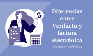 Diferencias entre Verifactu y factura electrónica
